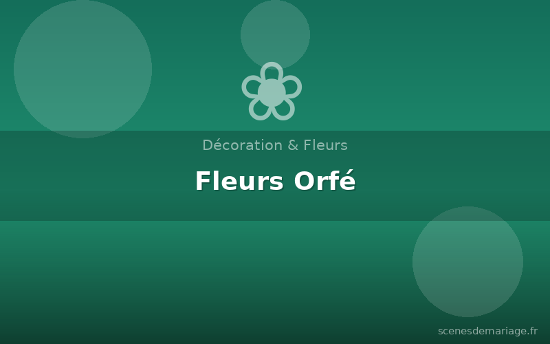 Fleurs Orfé