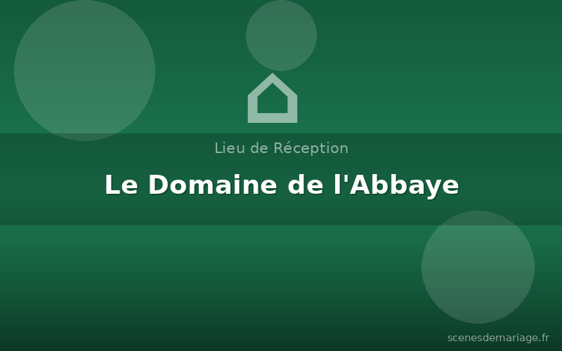 Le Domaine de l'Abbaye