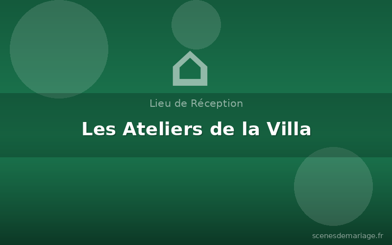 Les Ateliers de la Villa