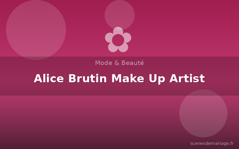 Alice Brutin Make Up Artist