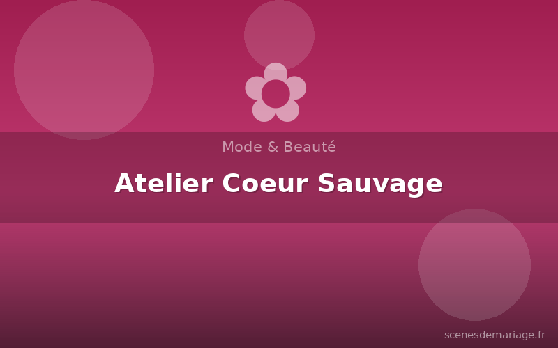 Atelier Coeur Sauvage