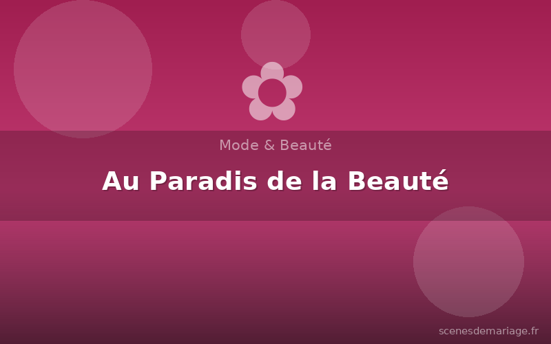 Au Paradis de la Beauté