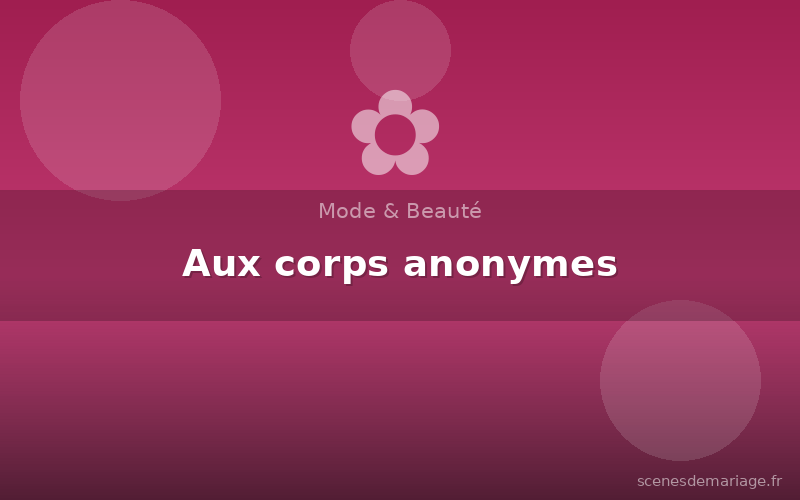 Aux corps anonymes