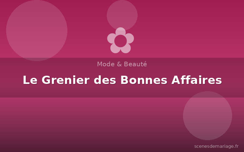 Le Grenier des Bonnes Affaires