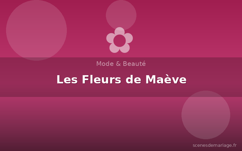 Les Fleurs de Maève
