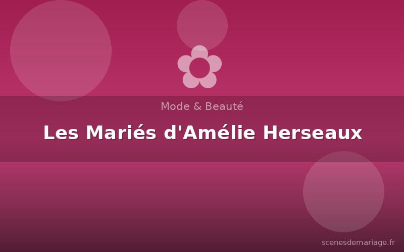 Les Mariés d'Amélie Herseaux
