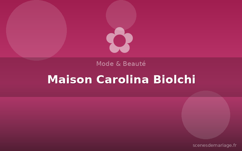 Maison Carolina Biolchi