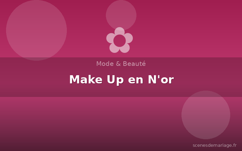 Make Up en N'or