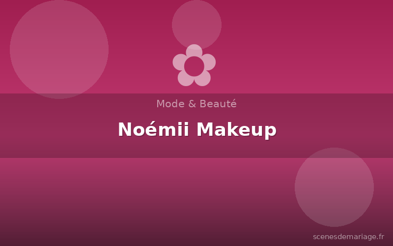 Noémii Makeup