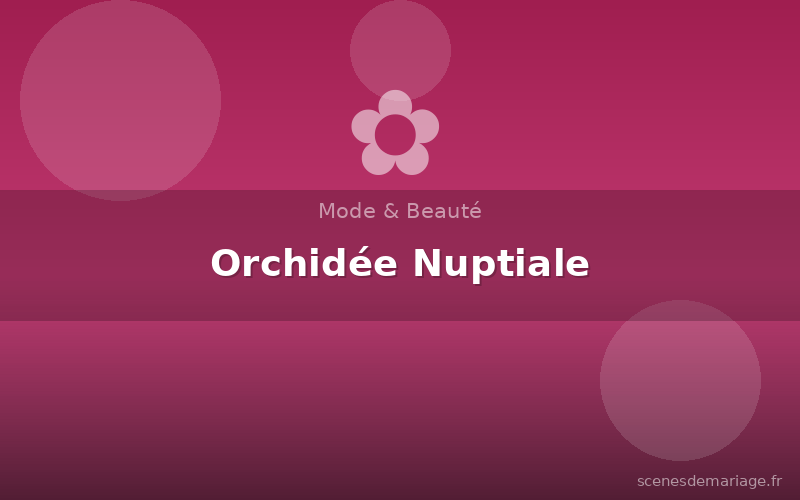 Orchidée Nuptiale