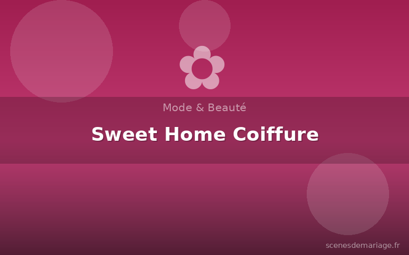 Sweet Home Coiffure
