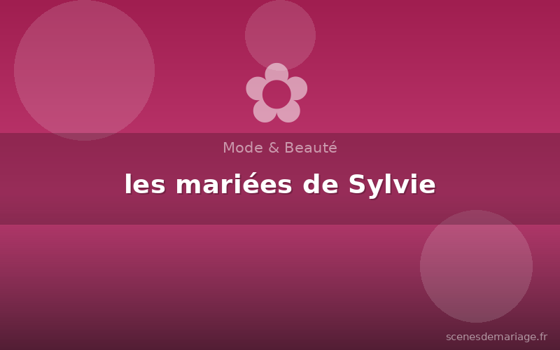 les mariées de Sylvie