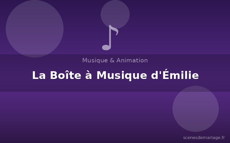 La Boîte à Musique d'Émilie