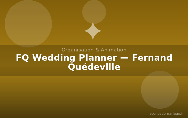 FQ Wedding Planner — Fernand Quédeville