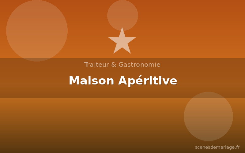 Maison Apéritive