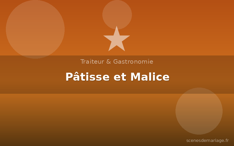 Pâtisse et Malice